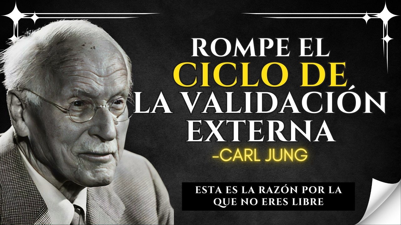 Cuando Dejas De Buscar APROBACIÓN, Te Encuentras A Ti Mismo - Carl Jung