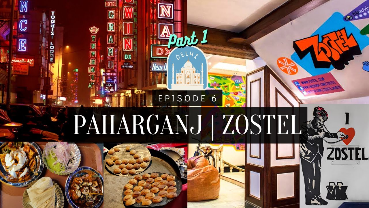 Delhi - Part 1 | Zostel Review | Paharganj Market Exploration | Hotel | Food | Shopping | Ep 6