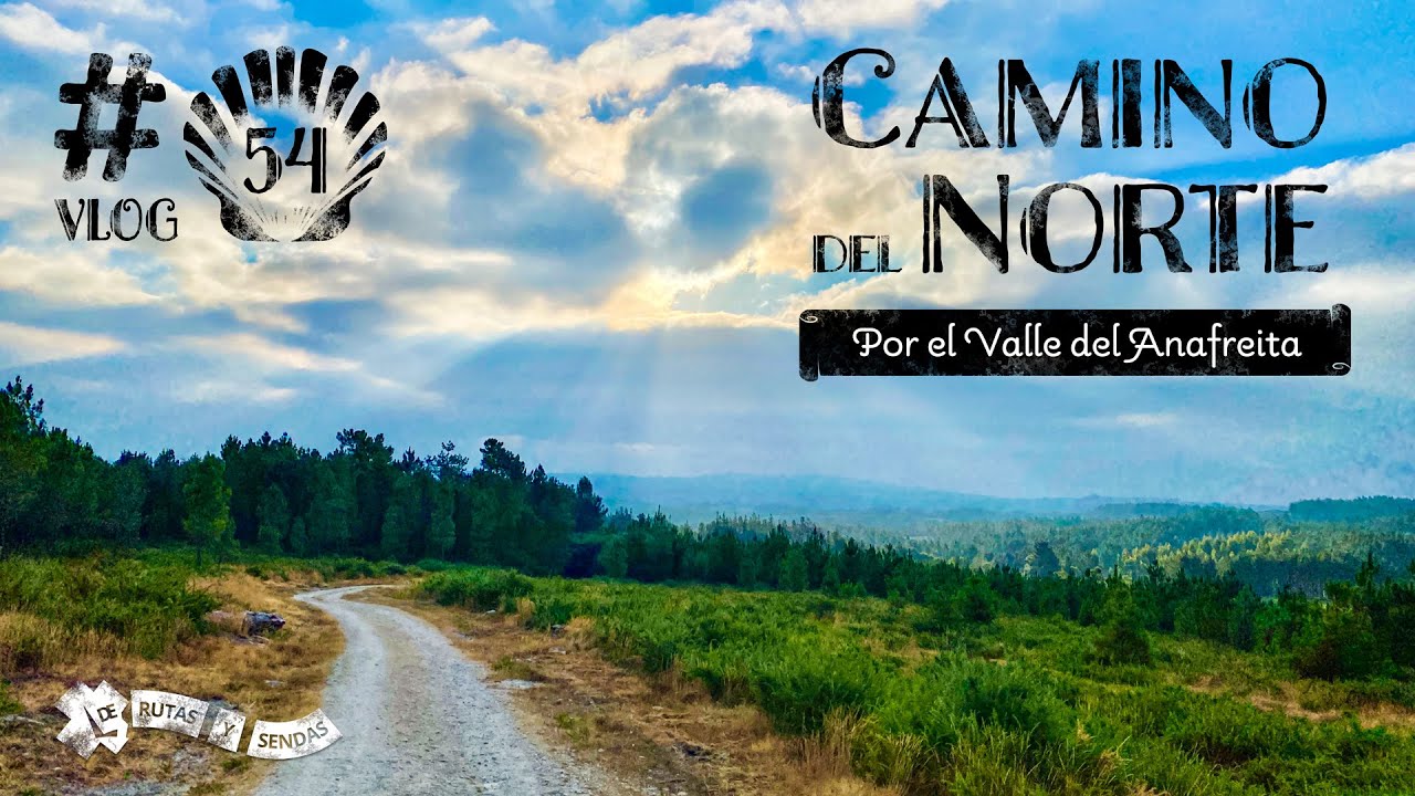 Camino del Norte · vlog 54 | Por al valle del Anafreita #galicia