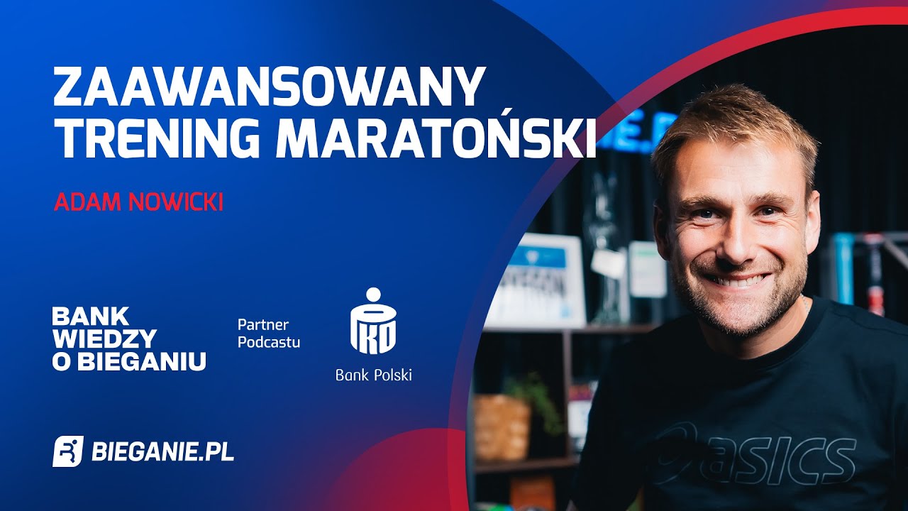 Adam Nowicki: Zaawansowany trening maratoński | Bank Wiedzy o Bieganiu