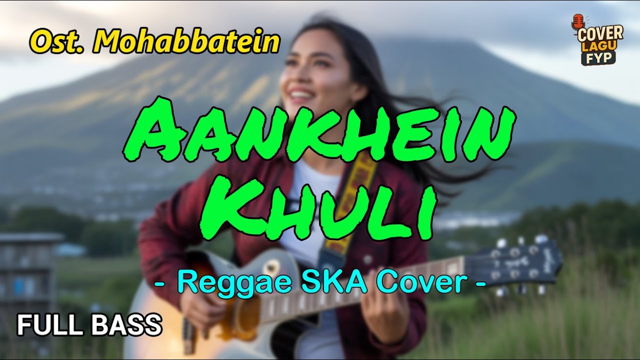 Aankhein Khuli - Ost. Mohabbatein (Reggae Cover) || Full Bass