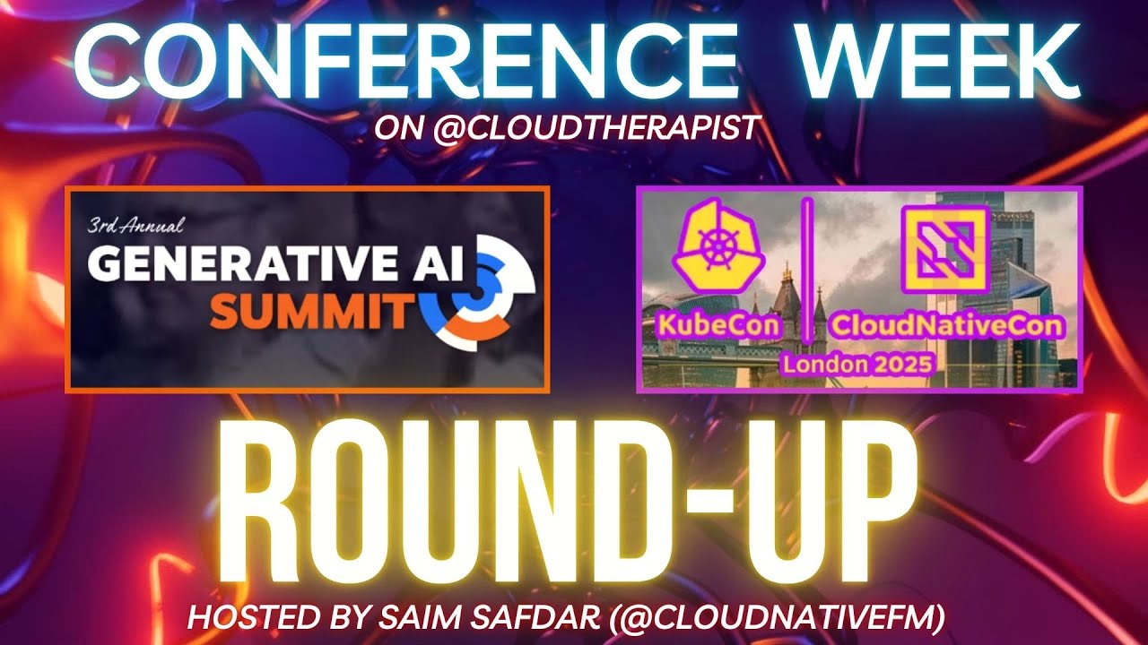 Conference Week Round-Up - GenAI Summit and KubeCon London