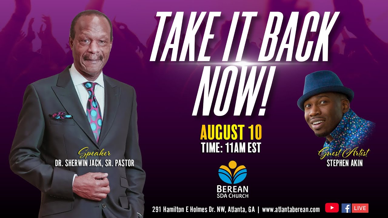 Sabbath Worship at Atlanta Berean | August 10, 2024 | Dr. Sherwin Jack | Take It Back NOW!