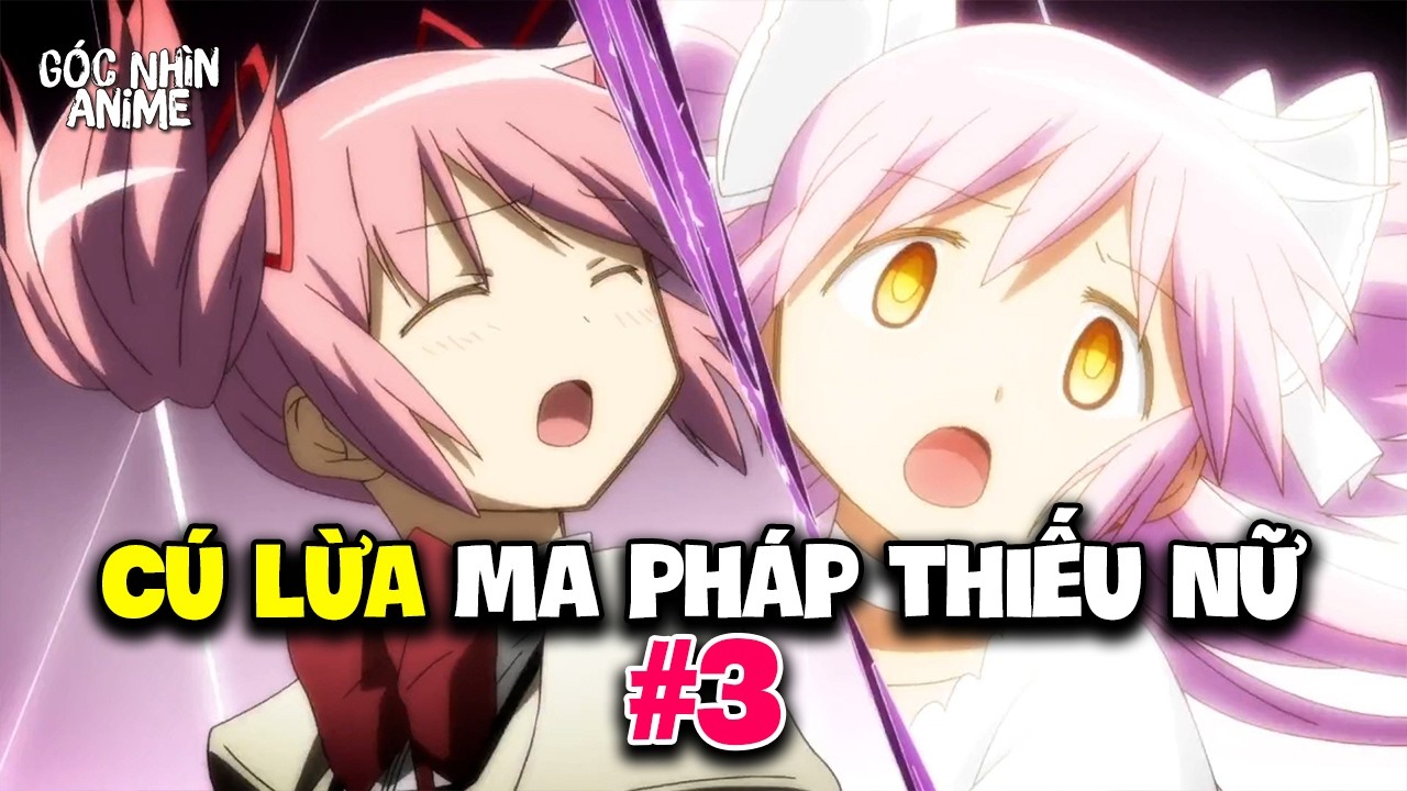 Toàn Bộ Về Madoka Magika (Phần 3)| Góc Nhìn Anime