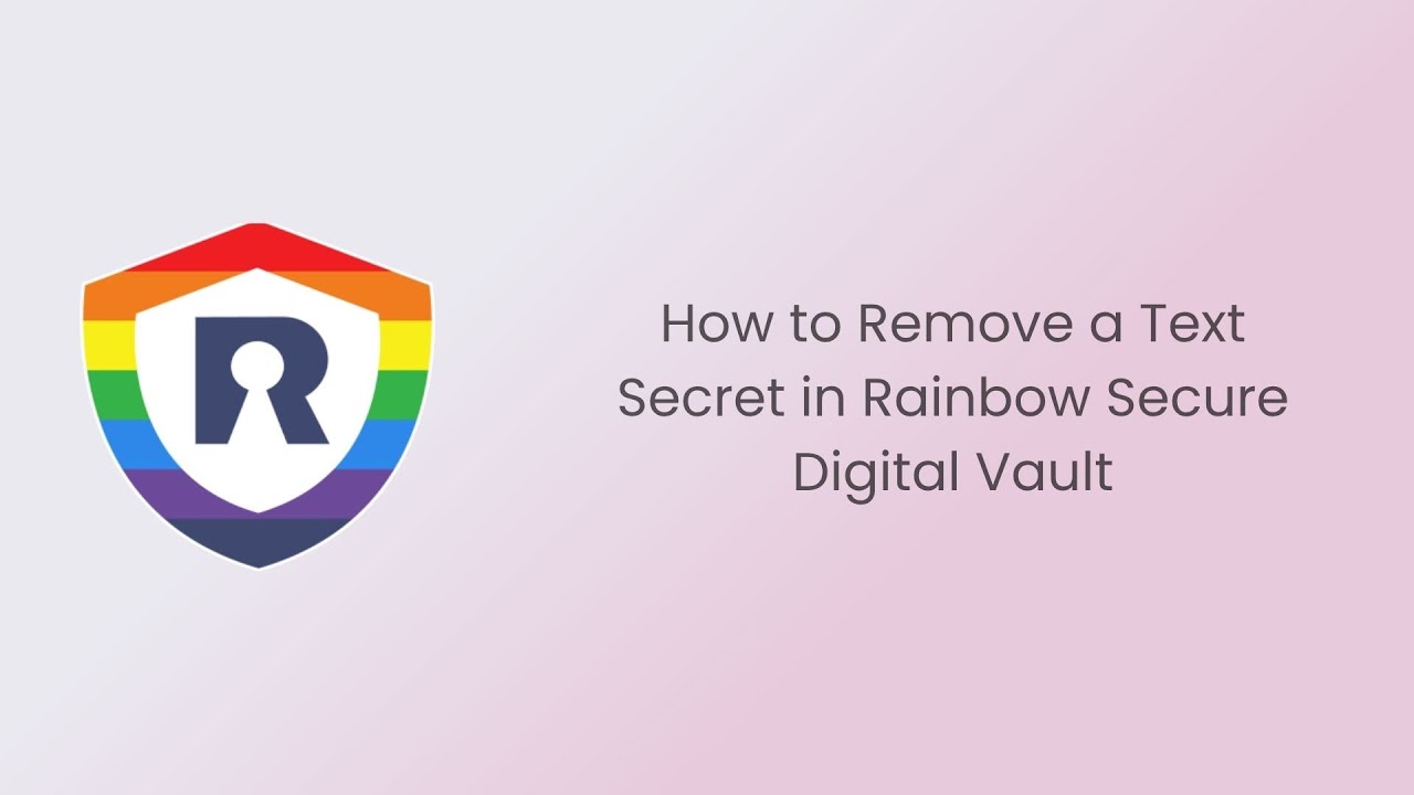 How to Remove a Text Secret in Rainbow Secure Digital Vault