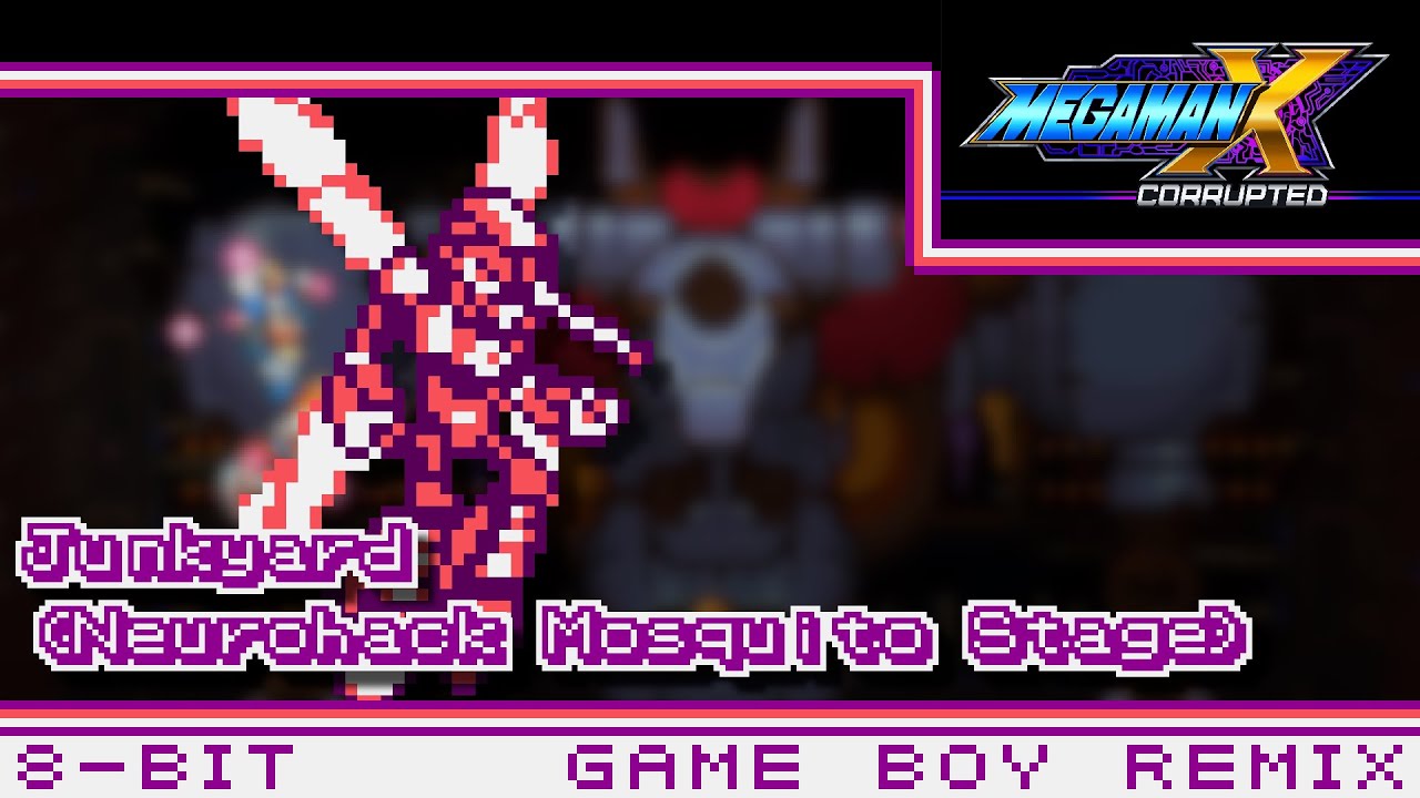 [8-Bit;Game Boy]Junkyard (Neurohack Mosquito Stage) - Mega Man X Corrupted【MMXtreme2 Style】