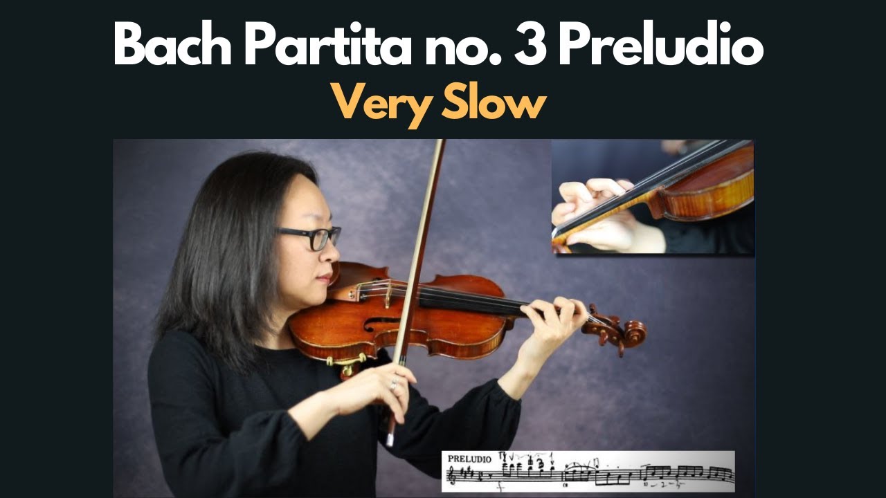 Bach Partita no. 3 Prelude (Very Slow)