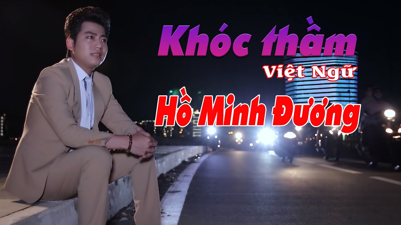 Khóc thầm - Việt Ngữ | NS Hồ Minh Đương
