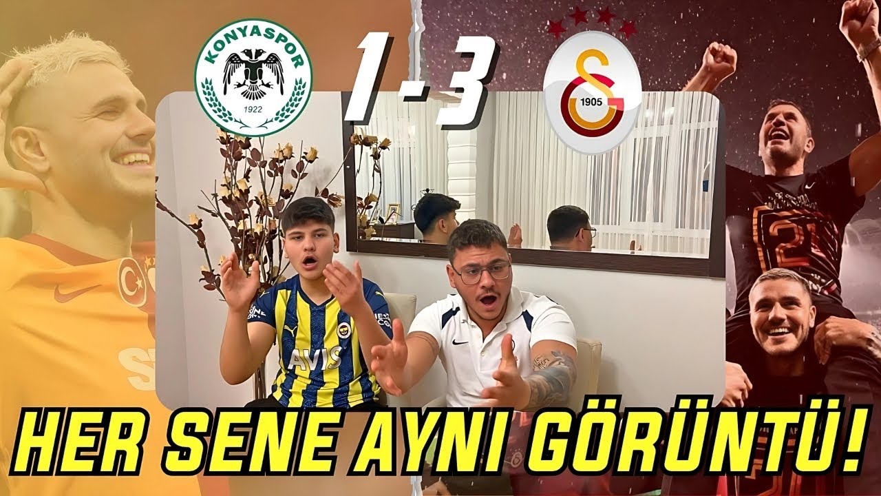 FANATİK FENERBAHÇELİLER GALATASARAY KONYASPOR MAÇINI İZLERSE - KONYASPOR 1-3 GALATASARAY - ŞAMPİYON