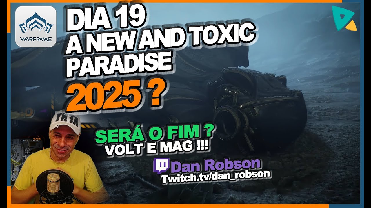 WARFRAME - DIA 19 - A NEW AND TOXIC PARADAISE 2025 ? Ser&aacute; o fim do Volt e da Mag ???