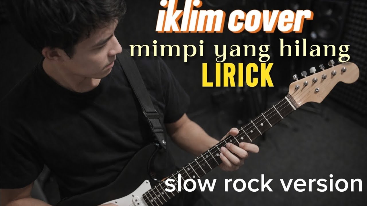 VIRAL!! Mimpi Yang Hilang - Iklim | Cover Lirik Slow Rock Version (Full Lagu Nostalgia Malaysia)