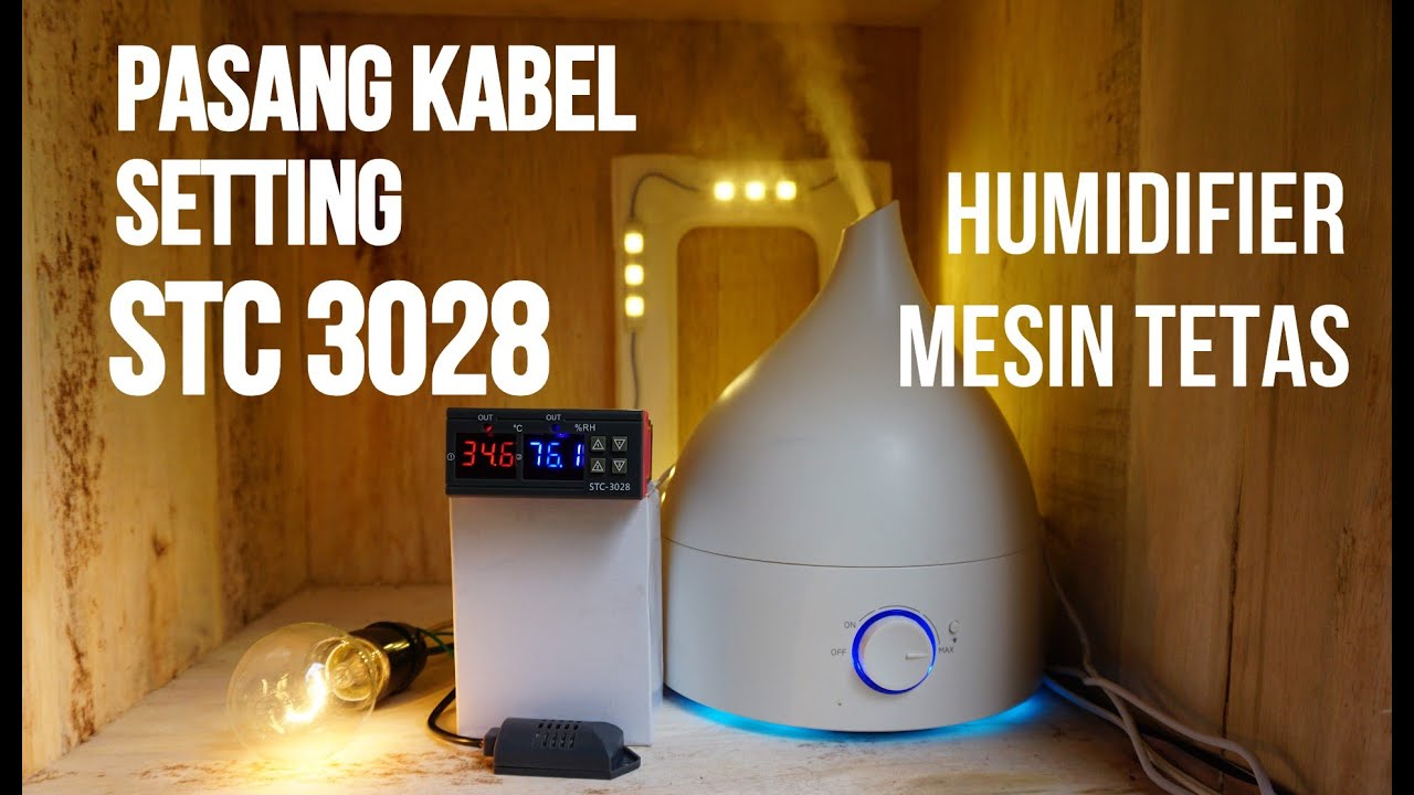 TUTORIAL Cara Pasang Kabel dan Setting Thermostat Hygrostat STC 3028 +Humidifier Mesin Tetas