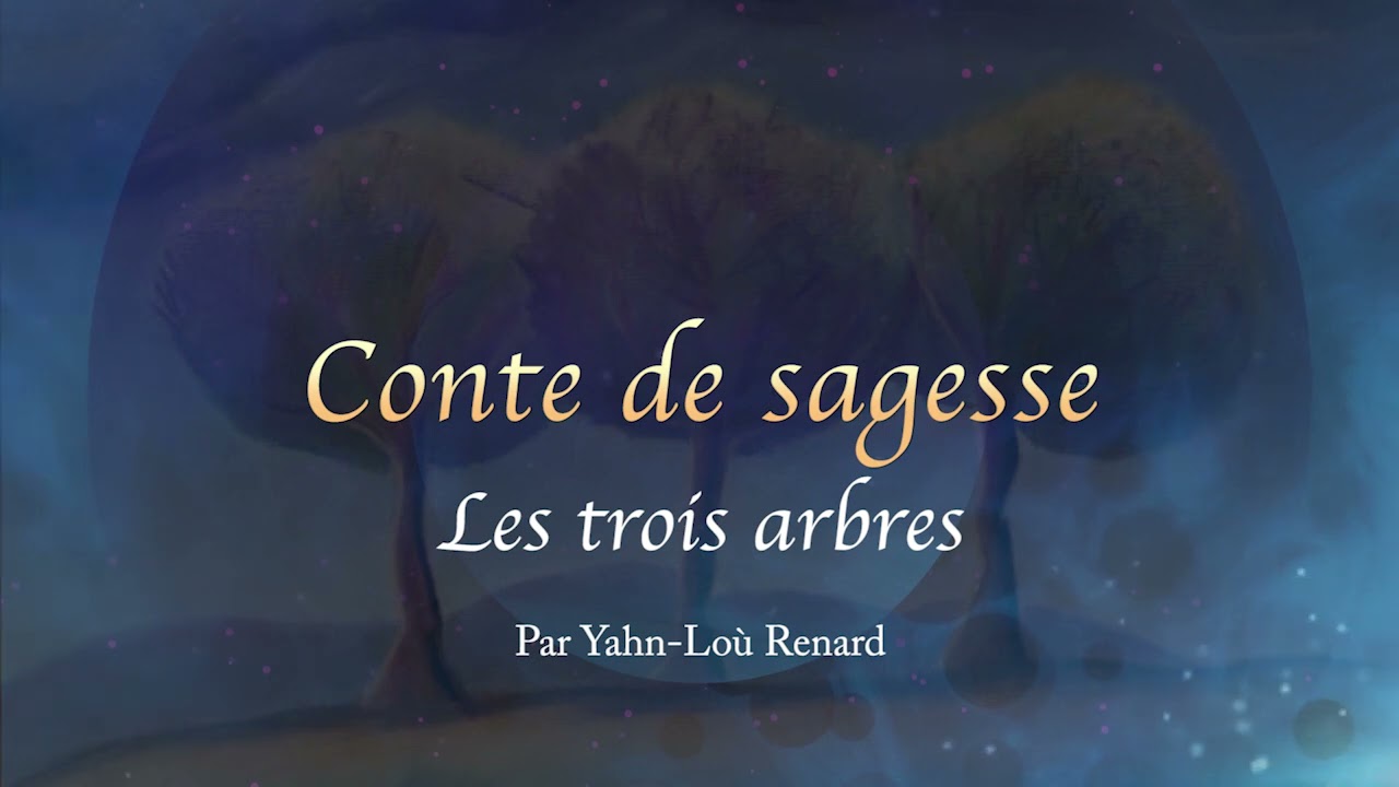 Conte de sagesse - Les trois arbres