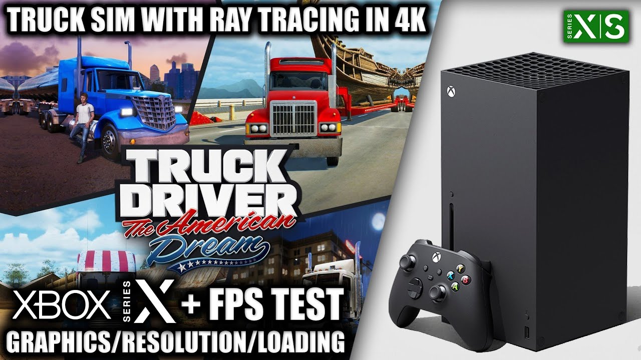 Truck Driver: The American Dream - Xbox Series X Gameplay + FPS Test