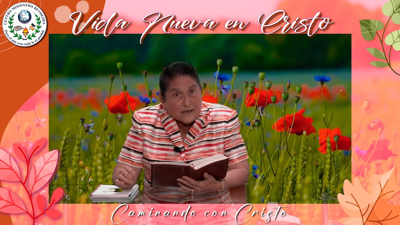 Una Vida Nueva en Cristo / Caminando con Cristo