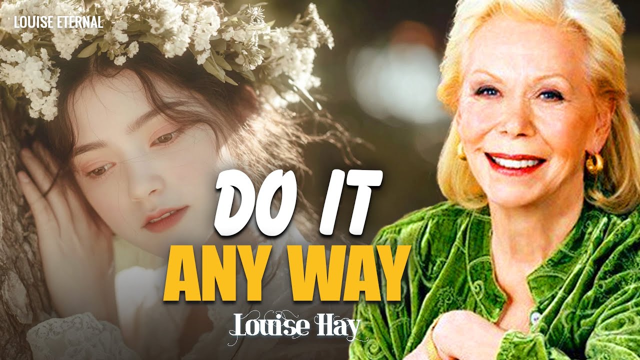 Louise Hay: Rewire Your Mind to Love Discipline &mdash; Without Force or Burnout