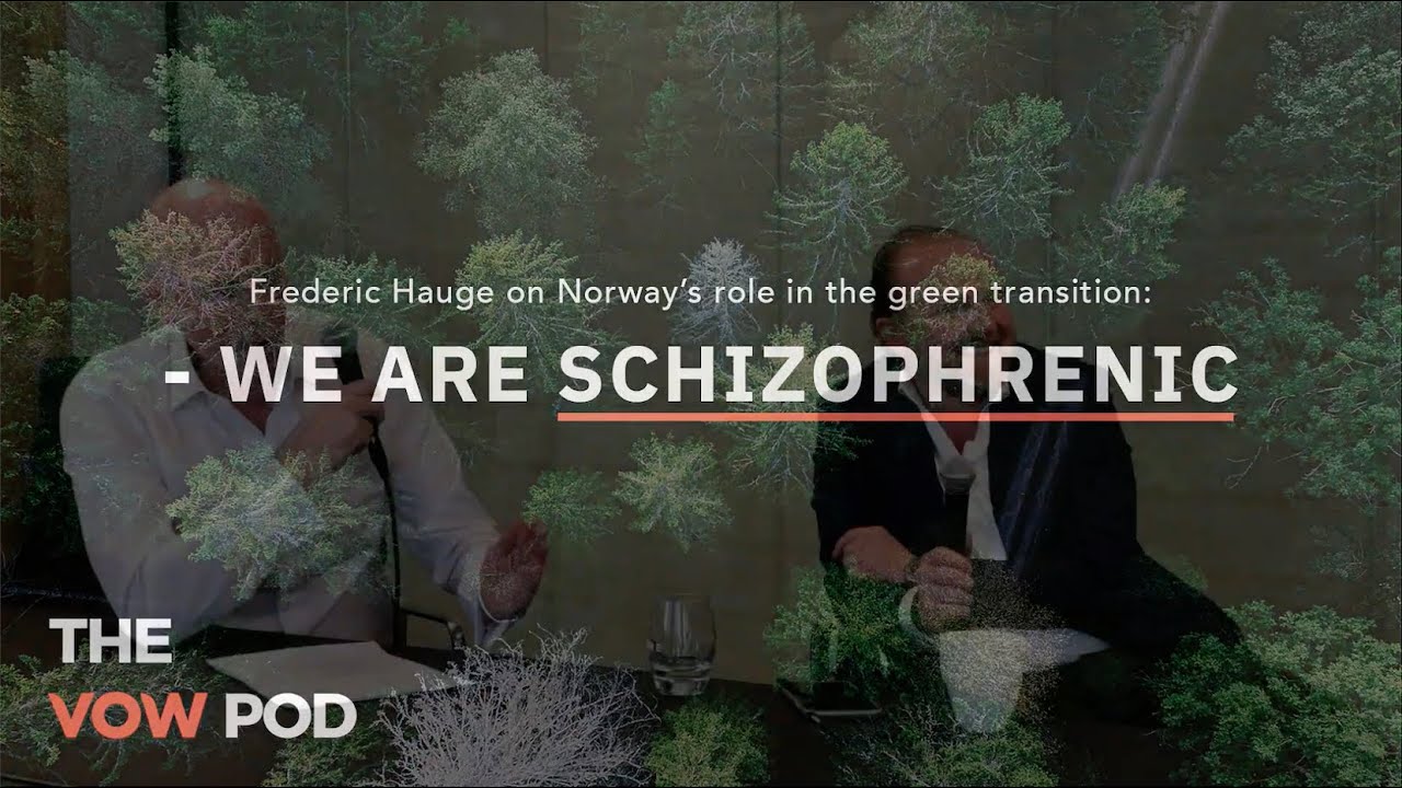 Episode 6 - Frederic Hauge on Norway’s role in the green transition: We are schizophrenic