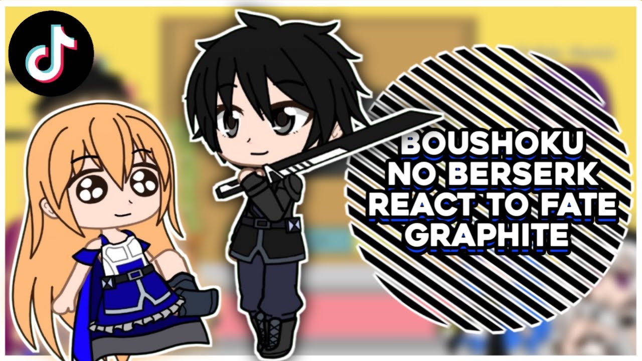Boushoku No Berserk React To Fate Graphite And Roxy || GachaReact