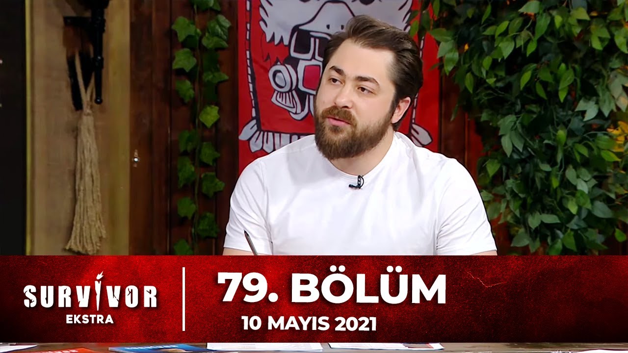 Survivor Ekstra 79. B&ouml;l&uuml;m | 10.05.2021