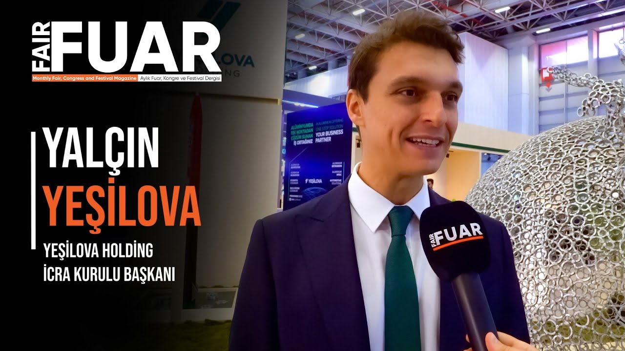 ALUEXPO 8. Uluslararası Alüminyum Fuarı- Yeşilova Holding İcra Kurulu Başkanı Yalçın YEŞİLOVA