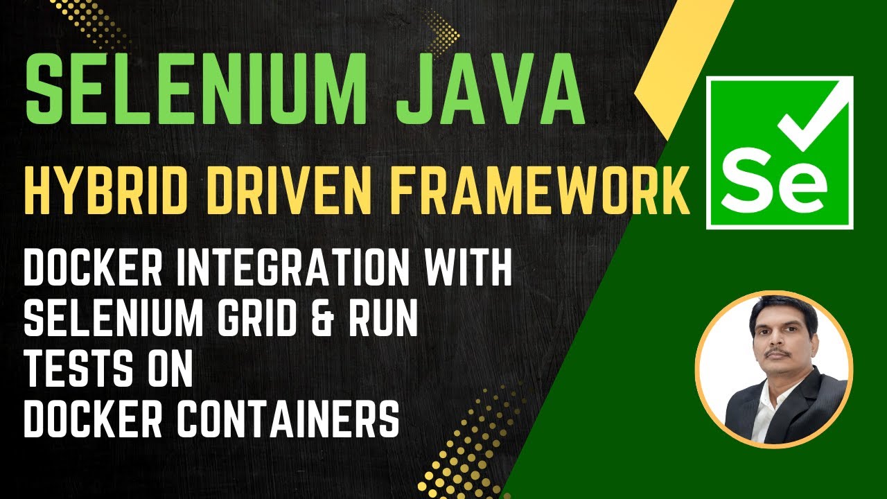 Session 54: Selenium with Java | Hybrid Framework | Docker Integration with SeleniumGrid