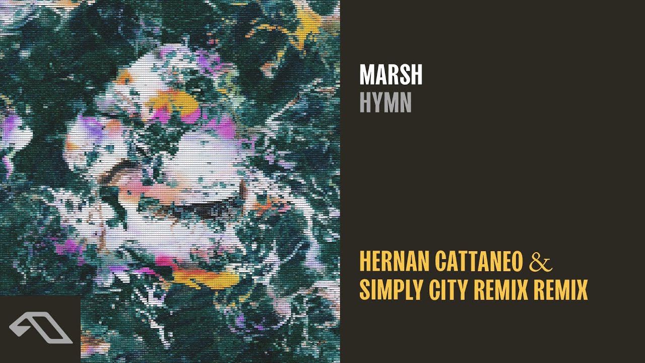 Marsh - Hymn (Hernan Cattaneo & Simply City Remix)