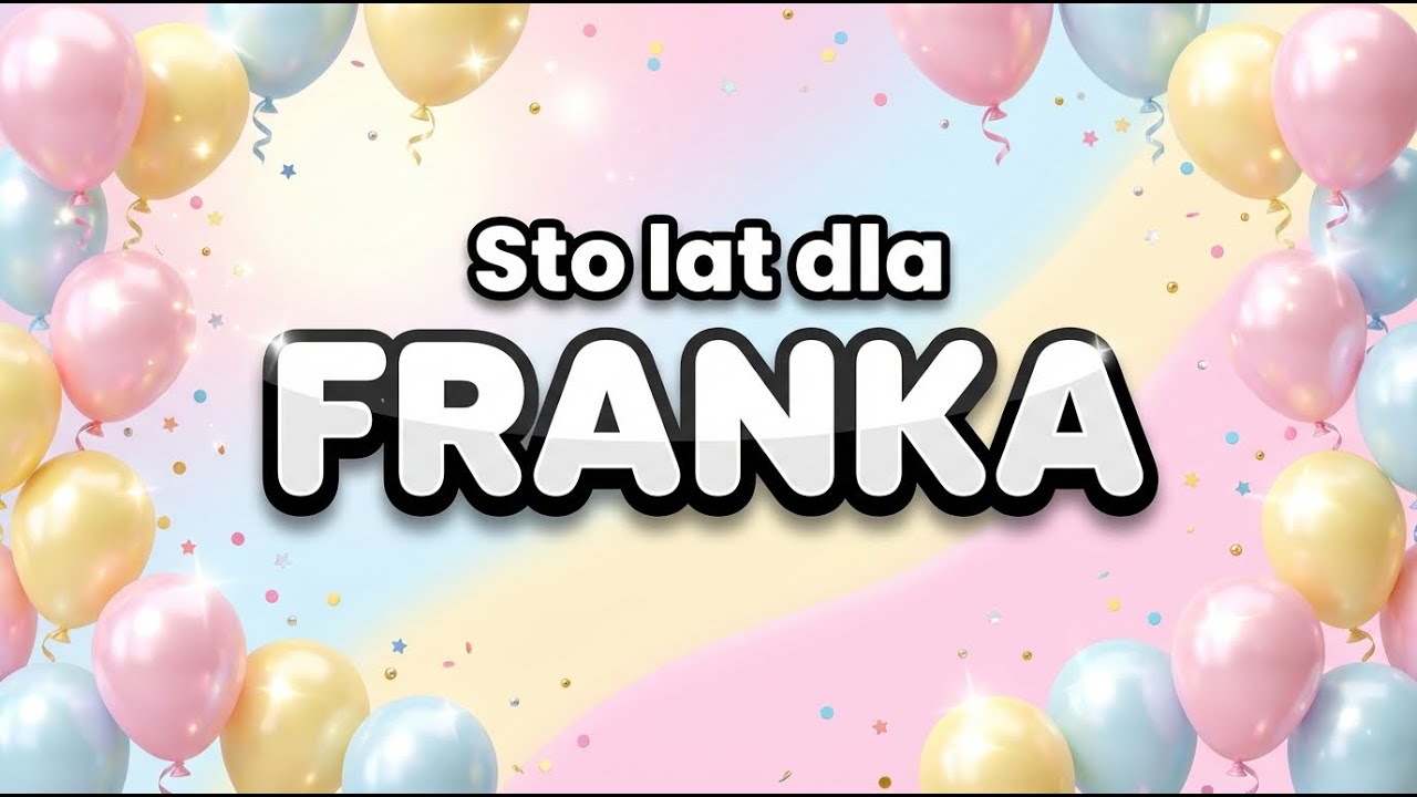 Sto Lat dla FRANKA! 🎂 Piosenka Imienna (Franciszek) HD