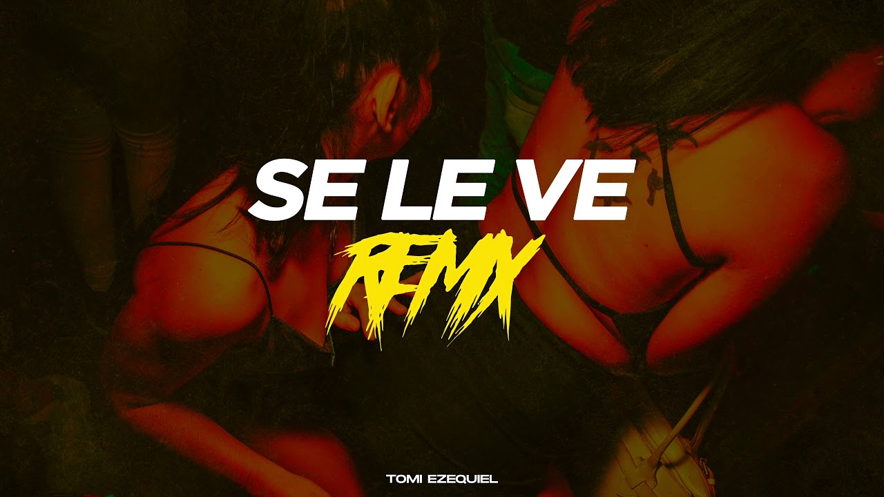 Se Le Ve (Remix) - Tomi Ezequiel