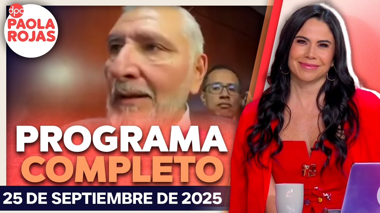 DPC con Paola Rojas | Programa completo del 25 de septiembre de 2025