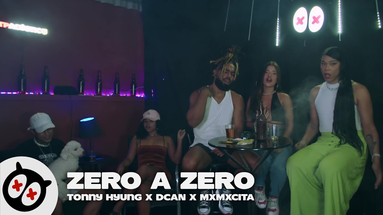 Zero a Zero - Tonny Hyung x Dcan x Mxmxcita
