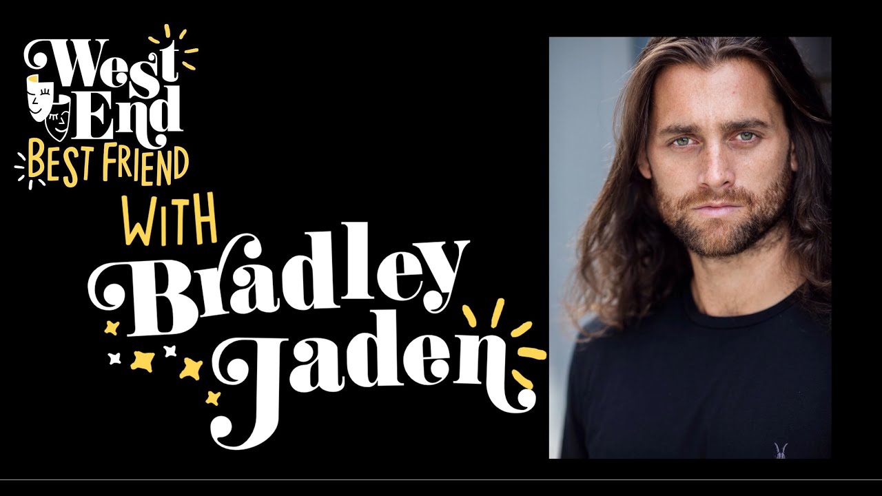 WEST END BEST FRIEND WITH...BRADLEY JADEN