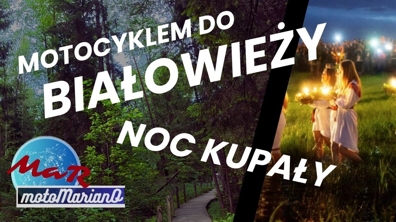 Motocyklem do Białowieży + Noc Kupały - motoMarianO