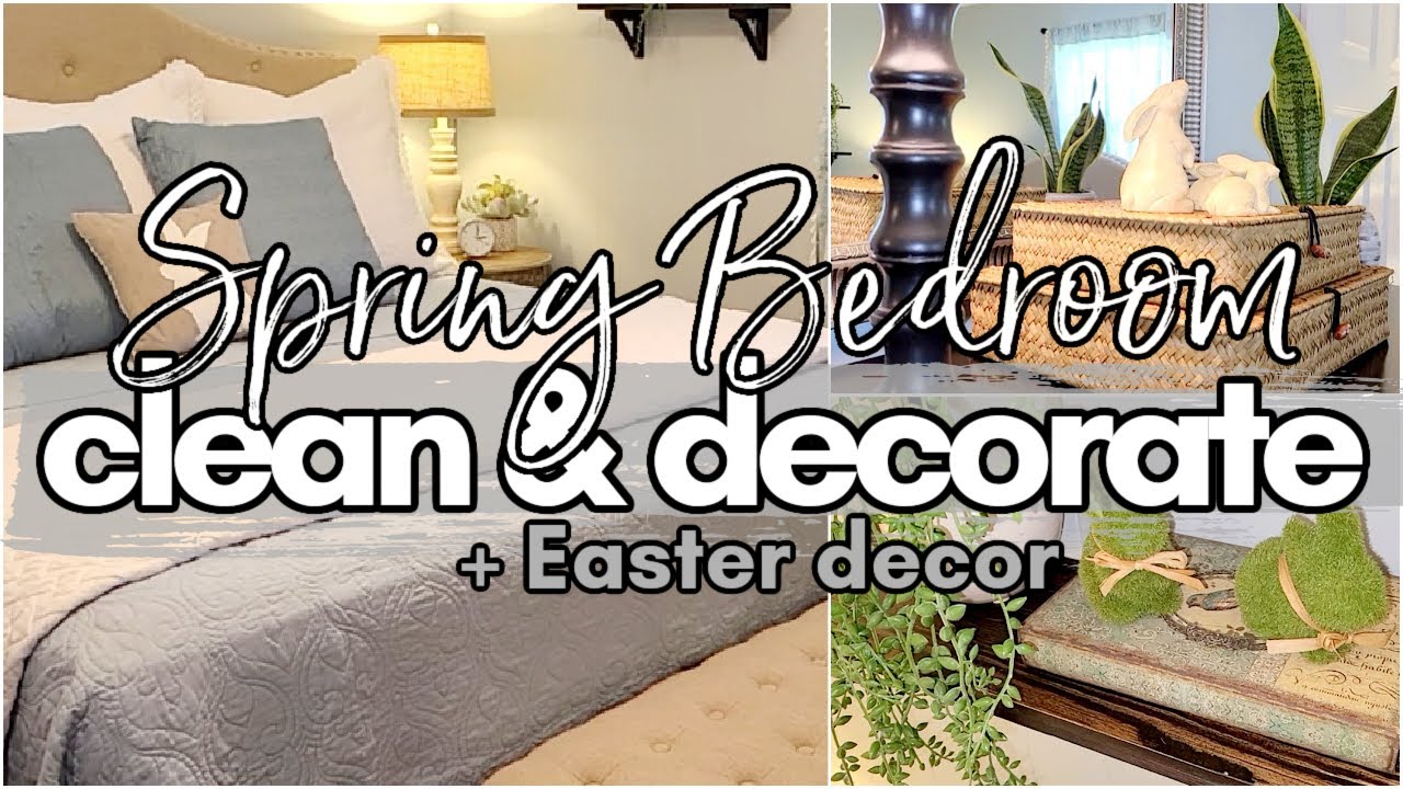SPRING DEEP CLEAN AND DECORATE / SPRING BEDROOM IDEAS / EASTER 2022 DECOR / SPRING DECORATE WITH ME