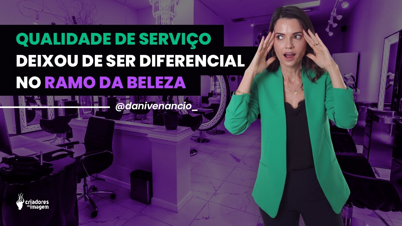 Qualidade de servi&ccedil;o n&atilde;o &eacute; diferencial no mercado da beleza