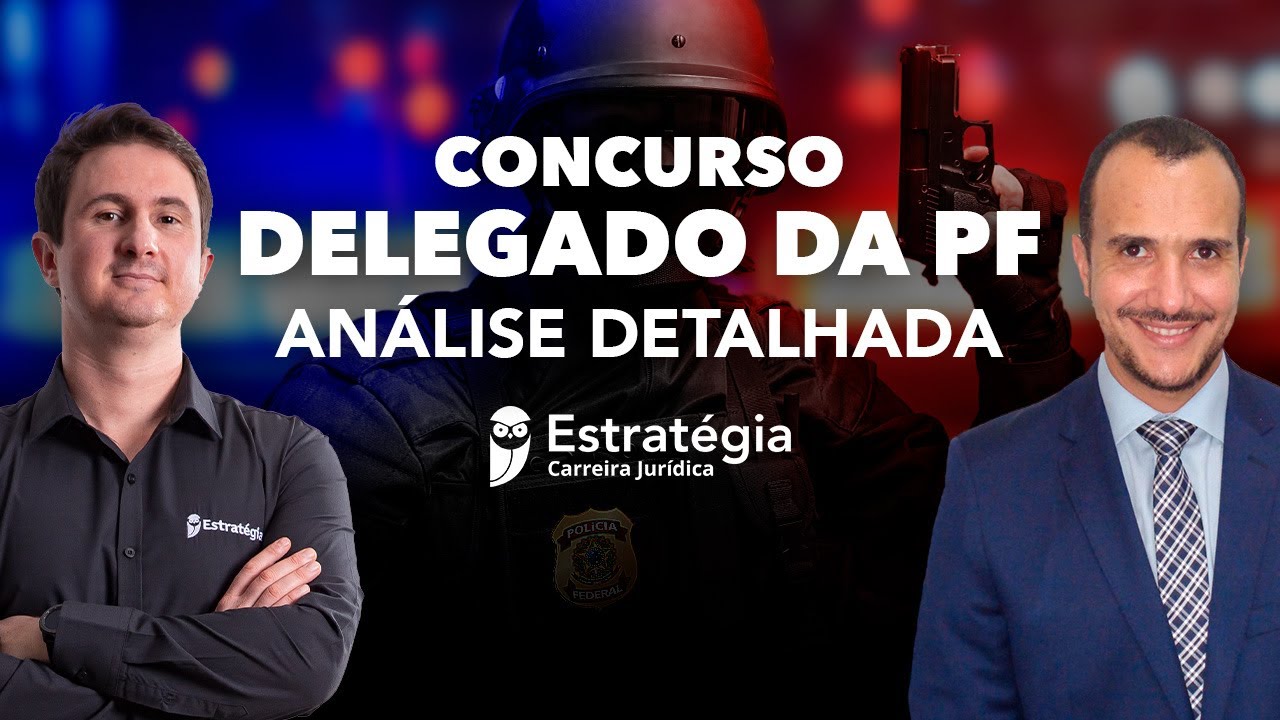 Concurso Delegado da PF: Análise Detalhada