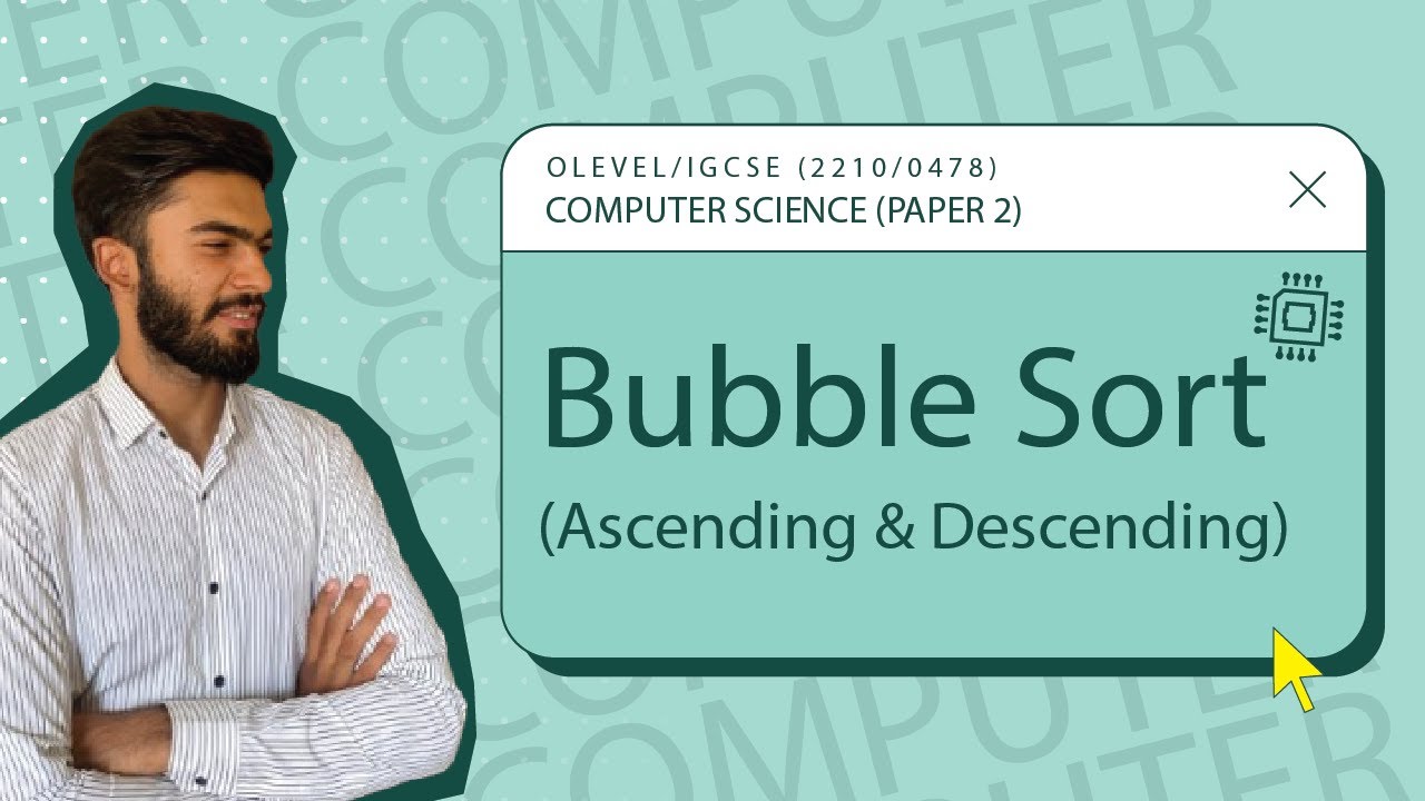 Bubble Sort | Ascending | Descending | Temporary Variable | O Level Computer Science | Paper 2