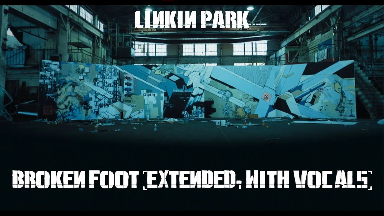 Linkin Park - Broken Foot (extended; with vocals)