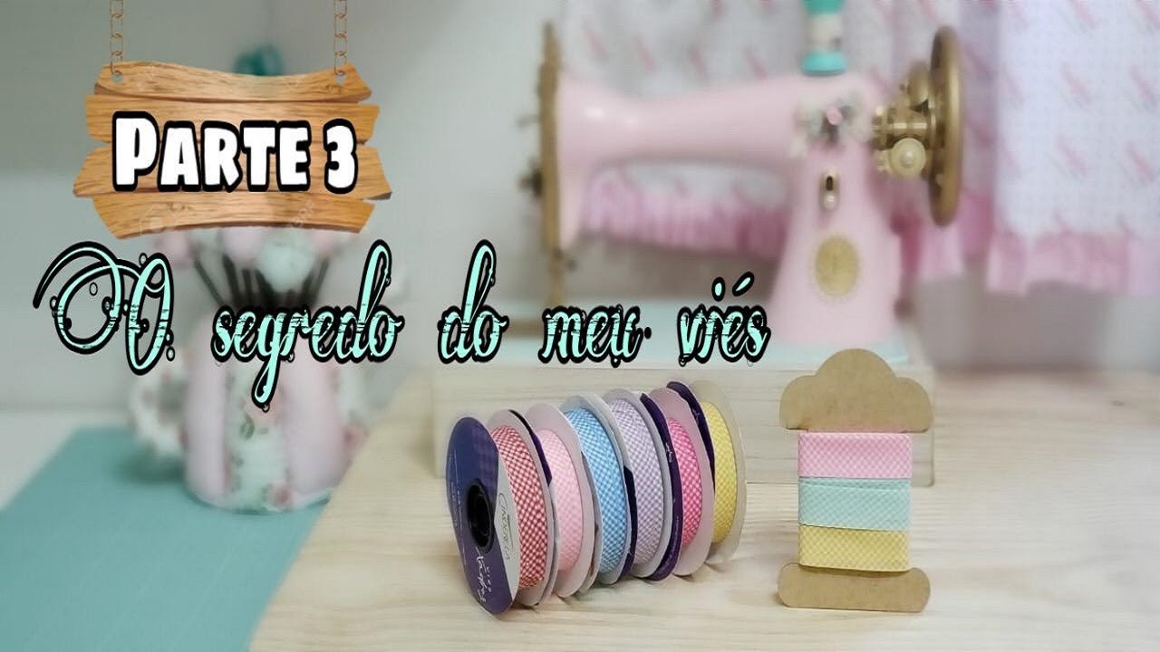 O SEGREDO DO MEU VIÉS - PARTE 3 - FAROLZINHO ATELIER - ELIANE PASCHOAL