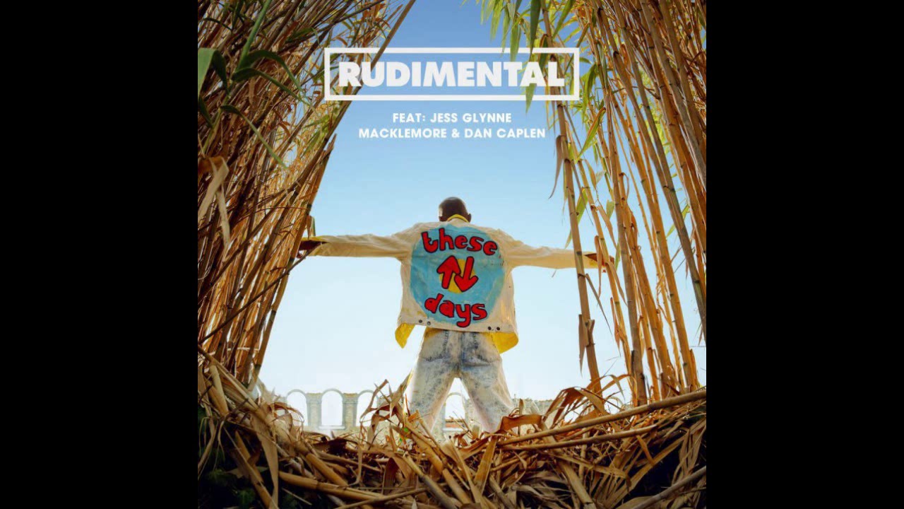 Rudimental - These Days (ft. Jess Glynne, Macklemore & Dan Caplen) (AUDIO)