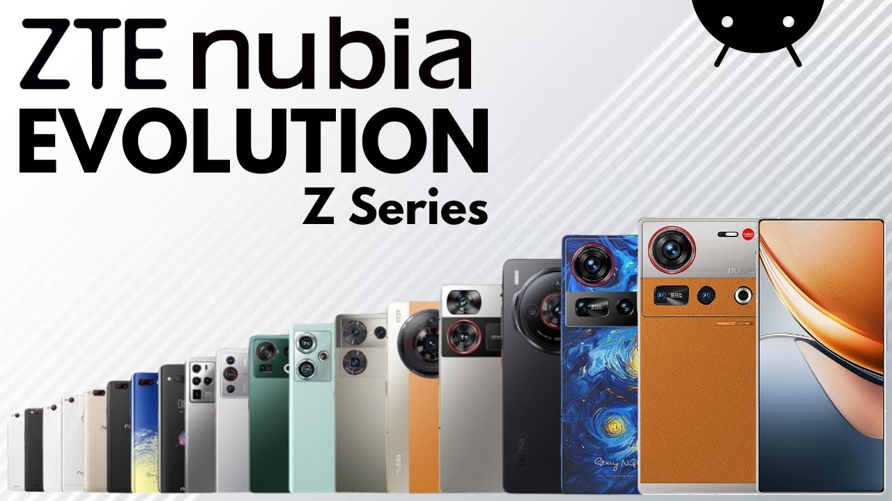 Evolution Of ZTE nubia Z Series | History Of ZTE