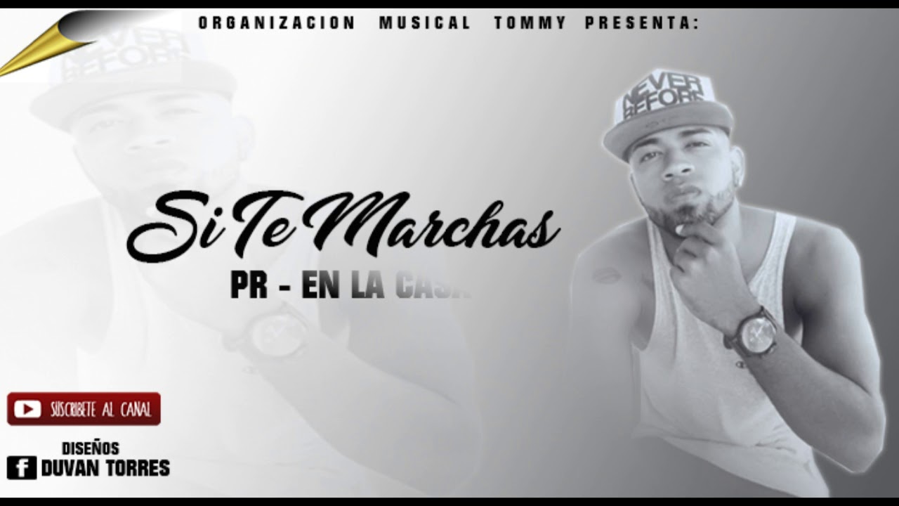 PR En La Casa - Si Te Marchas | Audio Oficial