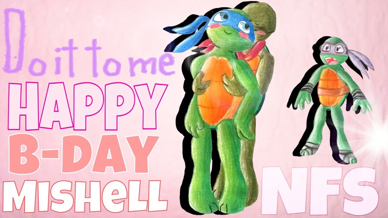《NFS》TMNT 2012 B-day ᴹᴱᴾ for Ema Hamato ♥