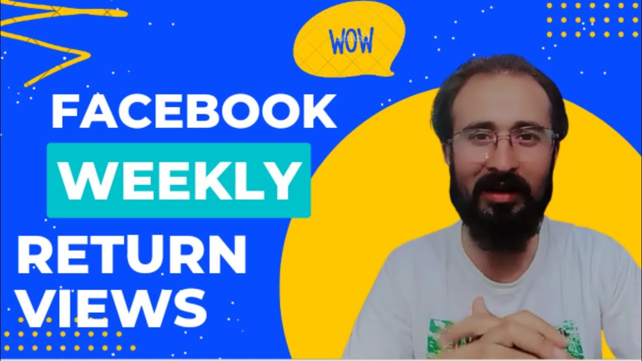 A minimum of 250 weekly returning viewers /Facebook weekly Returning kaise complete kare Adil Pathan