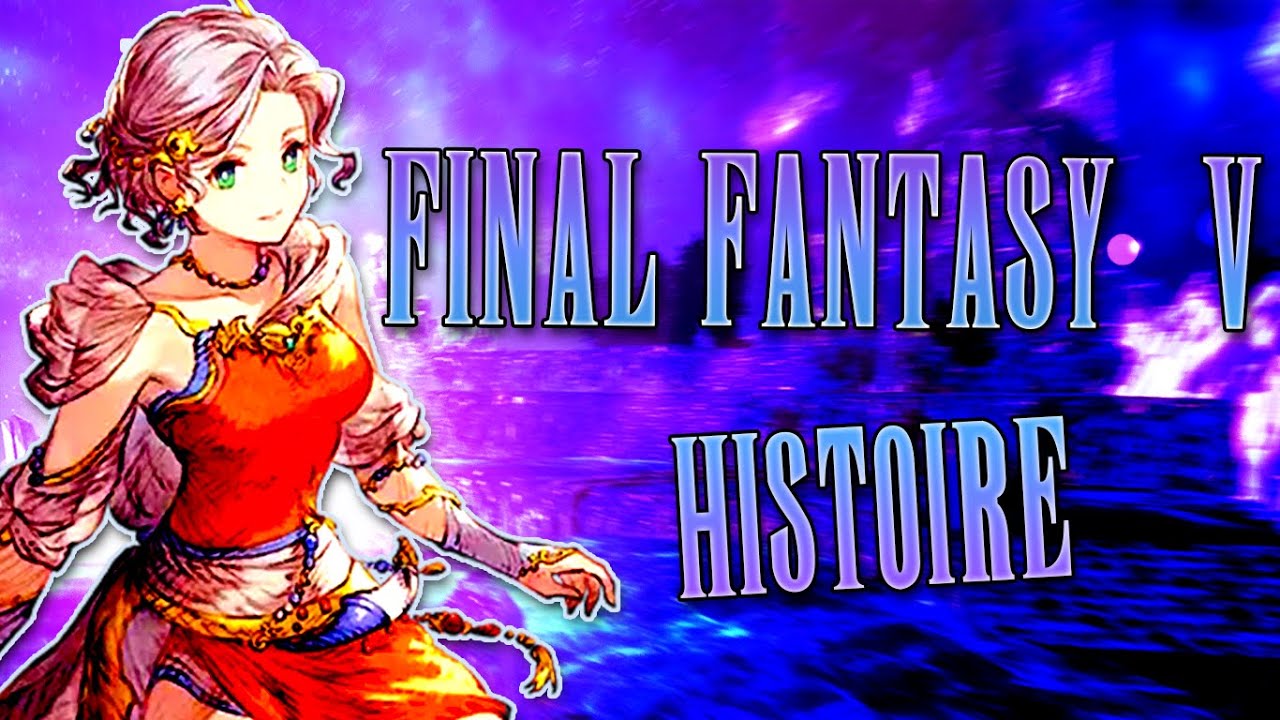 HISTOIRE - FINAL FANTASY V