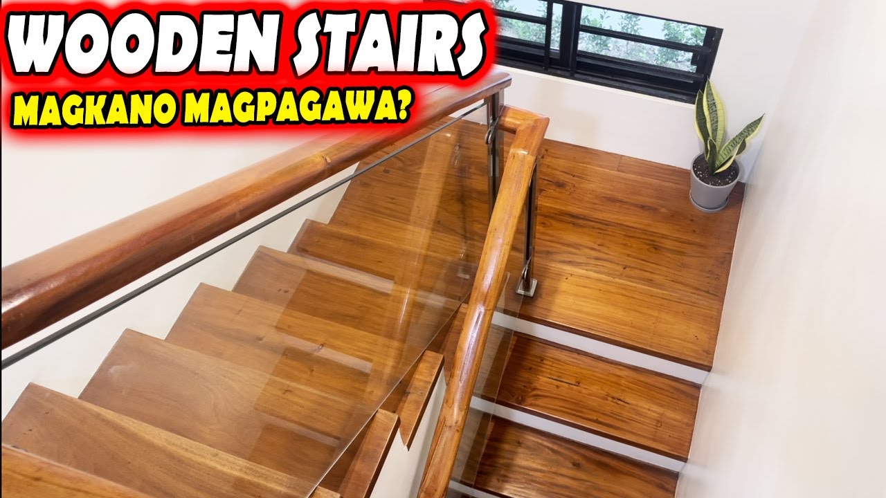 STAIRS UPDATE - MAGKANO MAGPAGAWA NG KAHOY NA HAGDAN?
