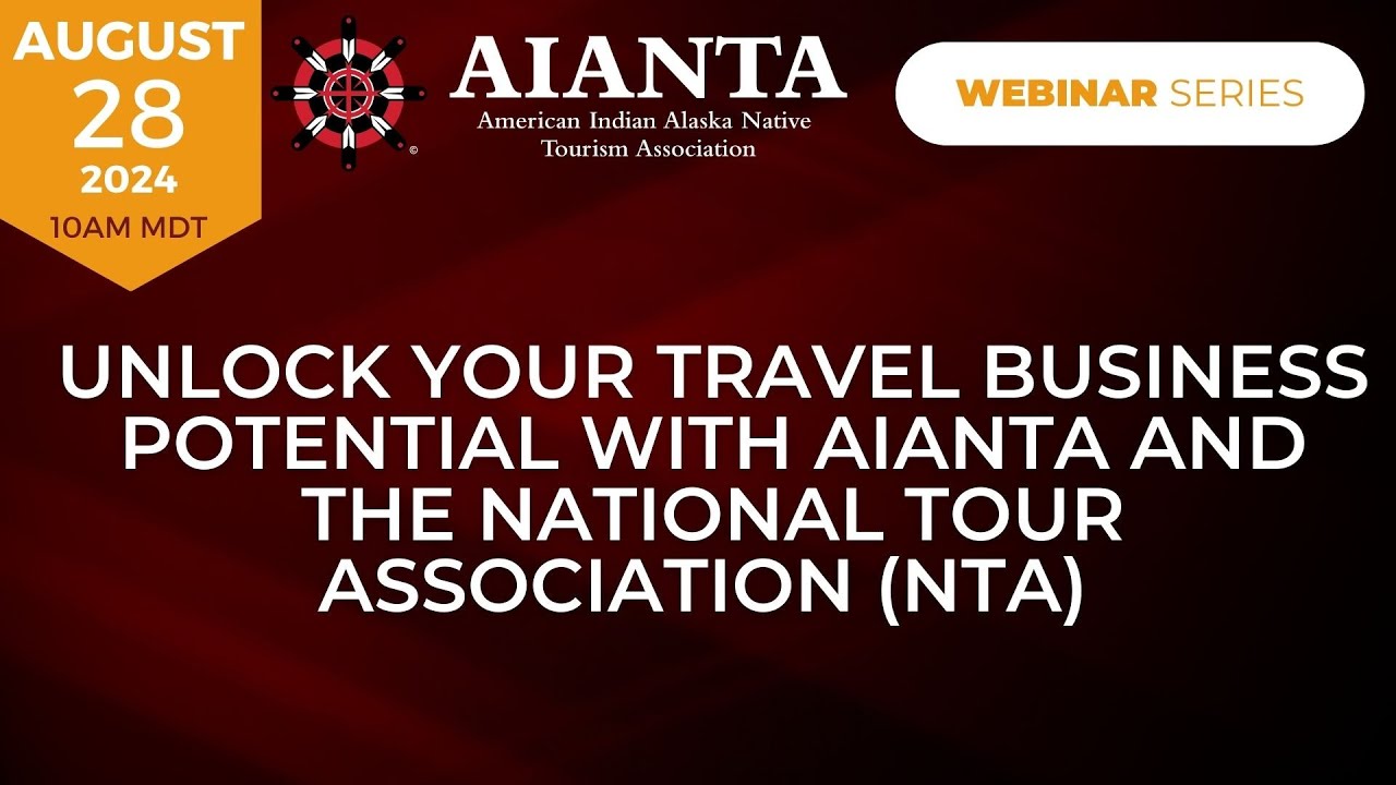 Unlock Your Travel Business Potential with AIANTA and the National Tour Association (NTA)