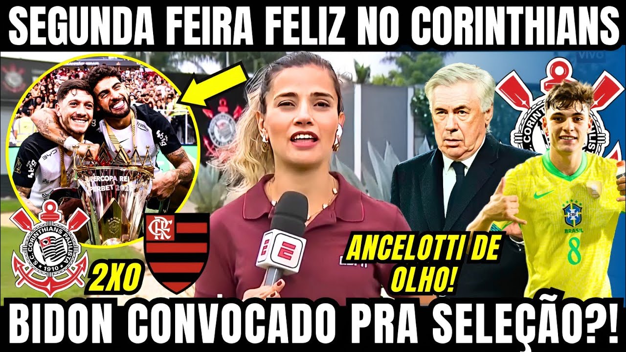 SEGUNDA DE CAMPEÃO NO CORINTHIANS E BIDON NO RADAR DA SELEÇÃO BRASILEIRA APÓS ANCELOTTI VER BIDON 
