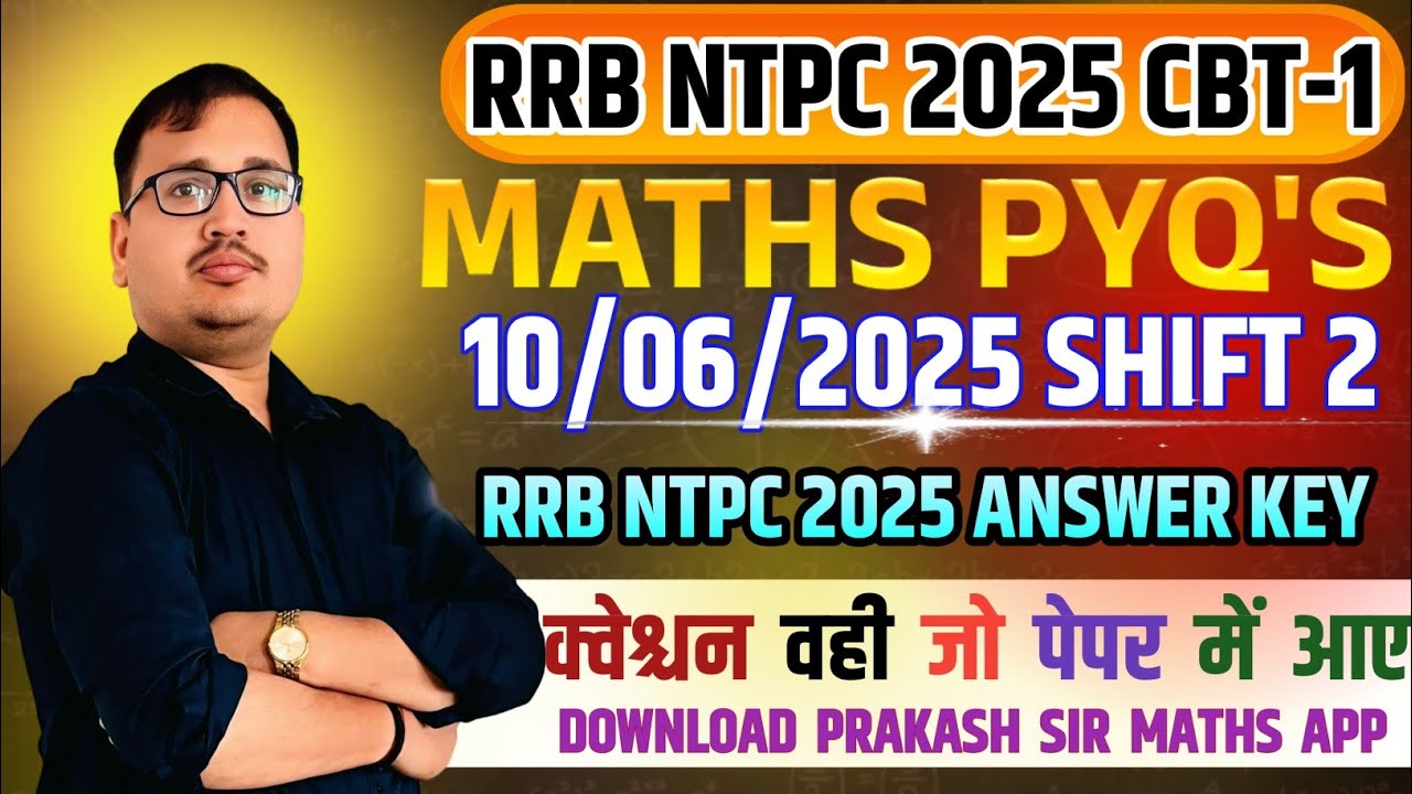 RRB NTPC CBT 1 Graduate Level 2025 | 10 June Shift 2 Maths Solution by Prakash Sir 🔥