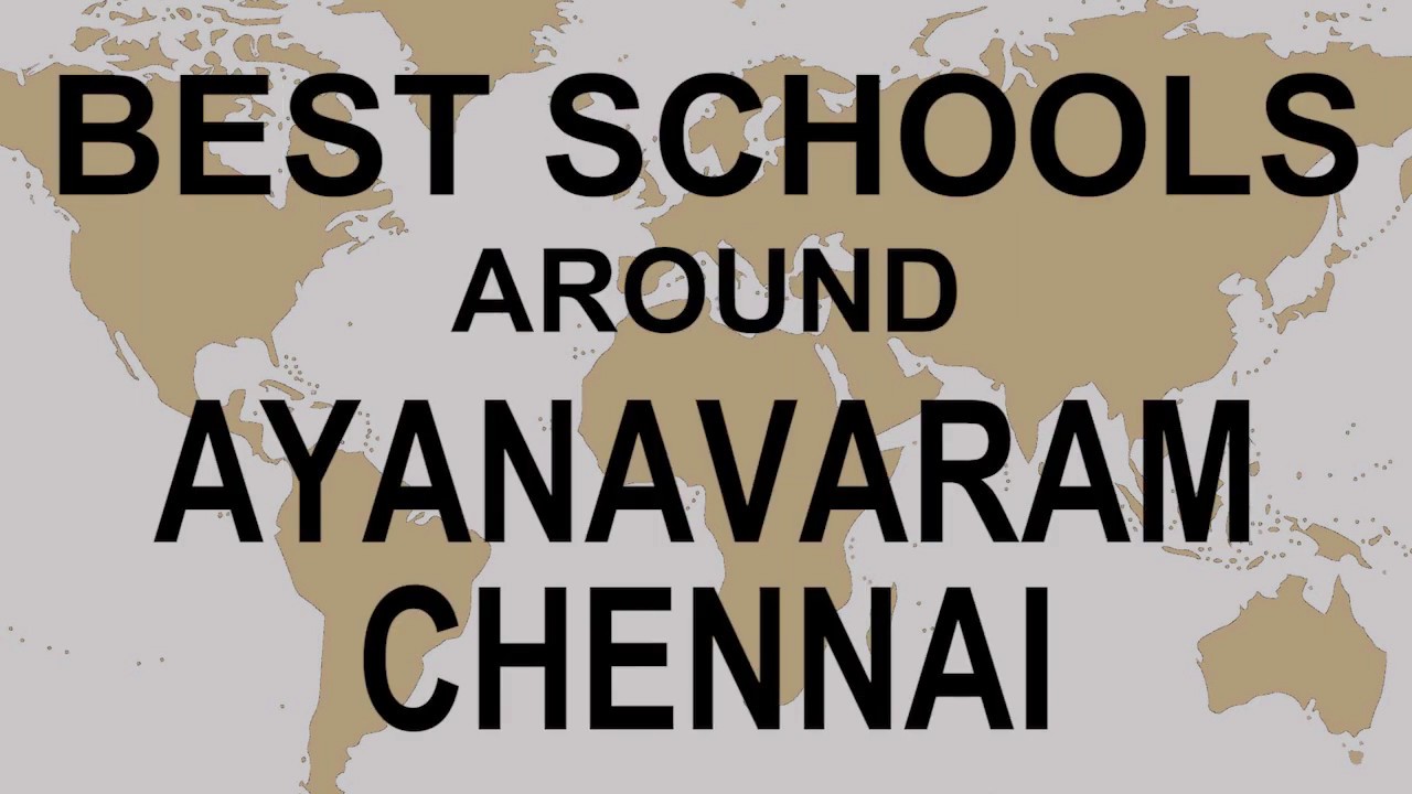Schools around Ayanavaram Chennai   CBSE, Govt, Private, International | Total Padhai