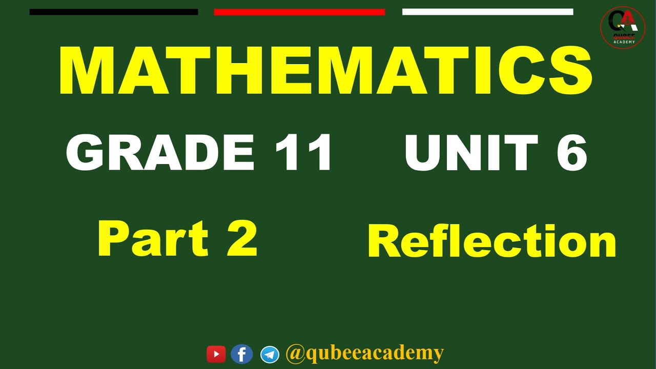 2. Math's Grade 11 | Unit 6 Transformation of the Plane | Part 2 Reflection | Afaan Oromoo | Qubee A